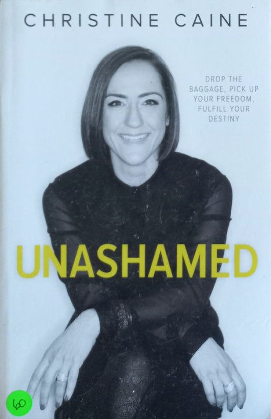 Unashamed  - Christine Caine