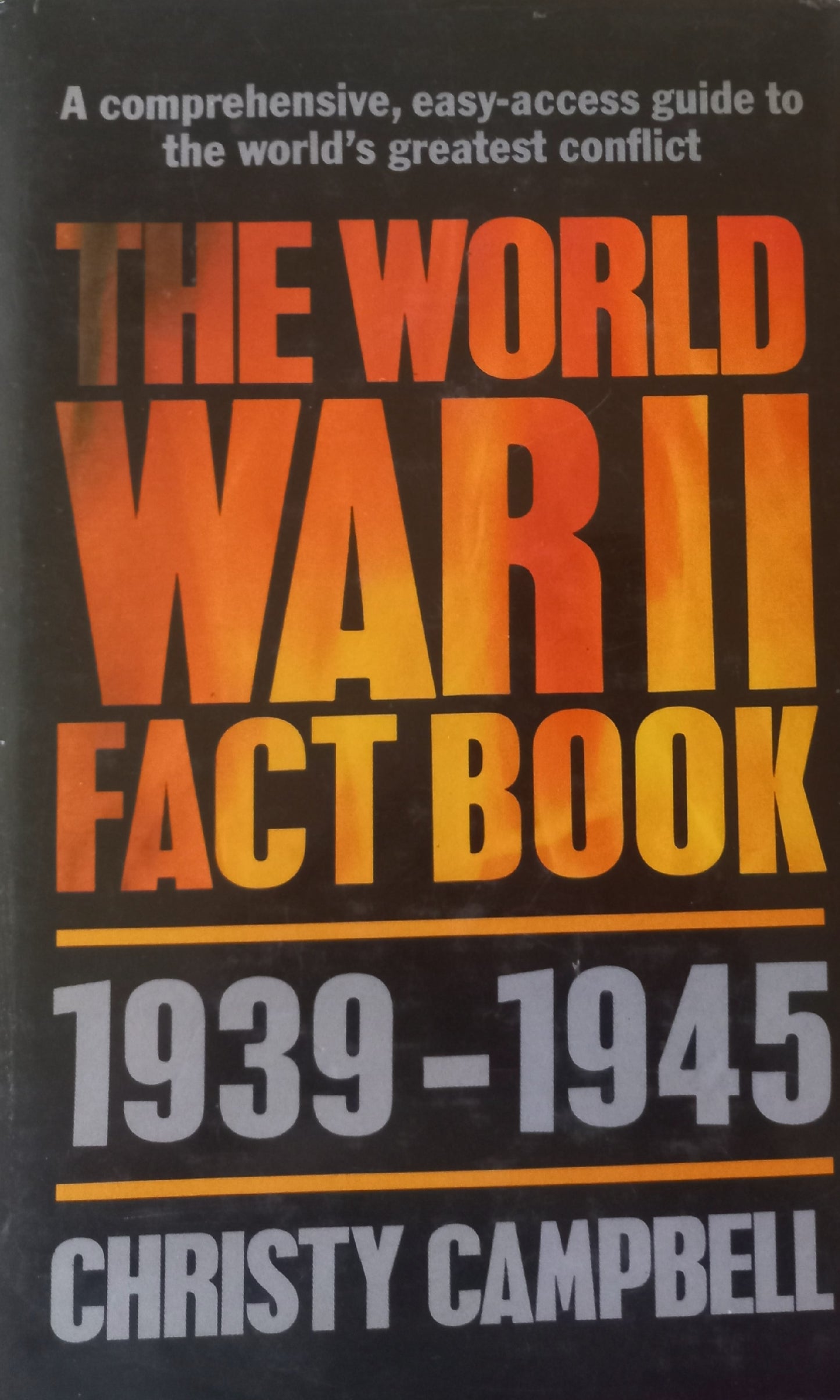 The world war II fact book 1939 - 1945 - Christy Campbell