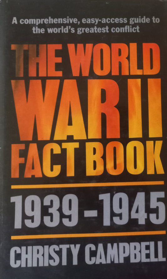 The world war II fact book 1939 - 1945 - Christy Campbell