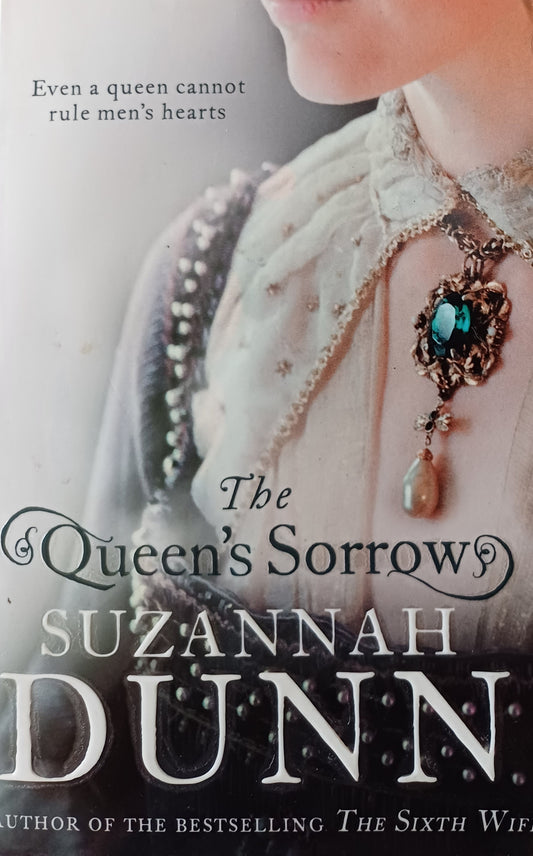 The Queen's sorrow - Suzannah Dunn