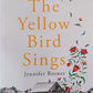 The yellow bird sings - Jennifer Rosner