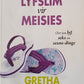 Lyfslim vir meisies - Gretha Wiid