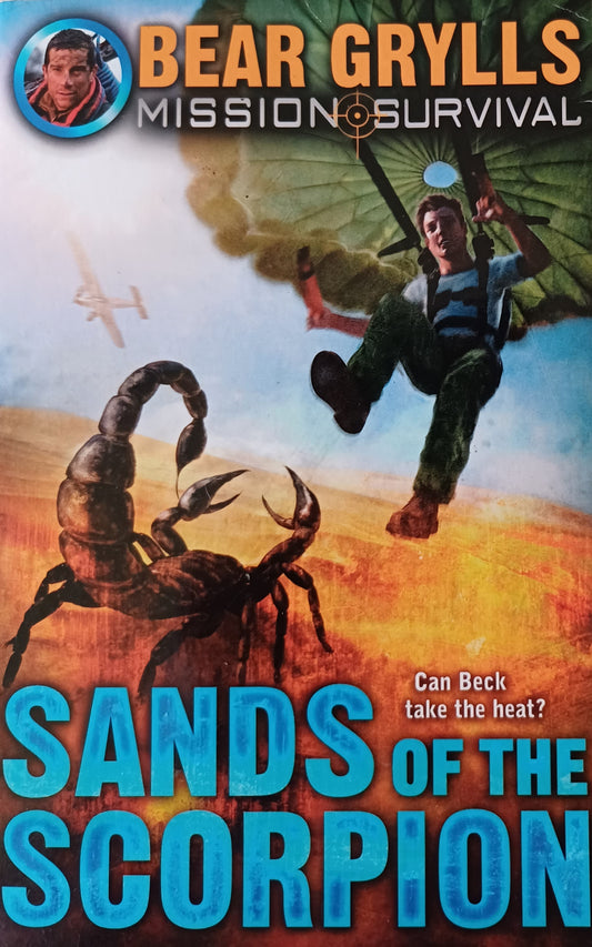 Sands of the scorpion - Bear Grylls (Mission Survival #3)