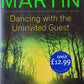 Dancing with the uninvited guest - J. Wallis Martin