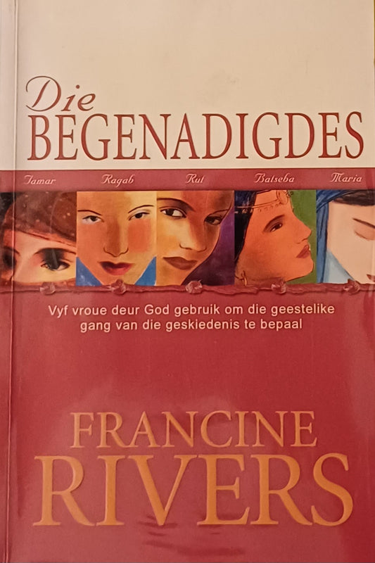 Die begenadigdes - Francine Rivers