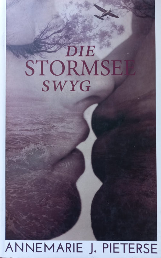 Die stormsee swyg - Annemarie J. Pieterse