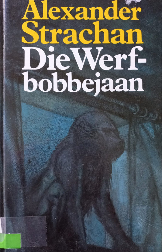 Die Werfbobbejaan - Alexander Strachan