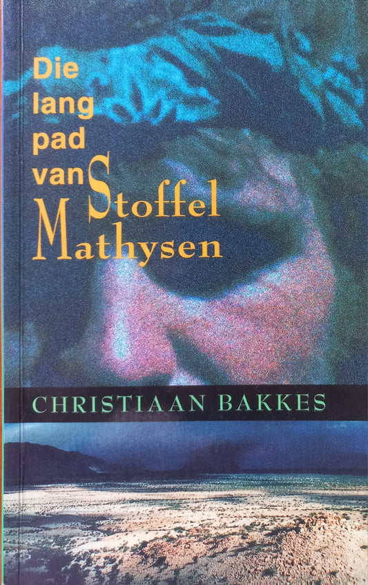 Die lang pad van Stoffel Mathysen - Christiaan Bakkes