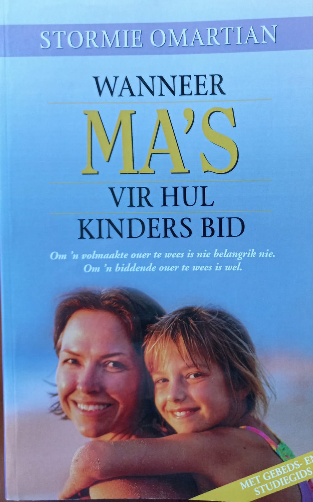 Wanneer ma's vir hul kinders bid - Stormie Omartian