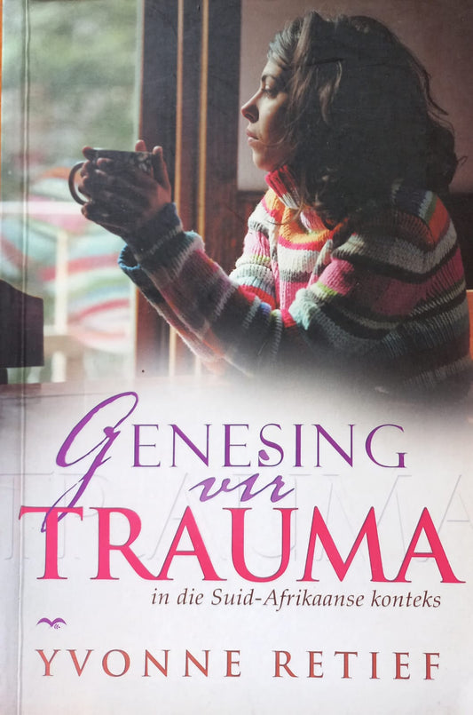 Genesing vir trauma - Yvonne Retief