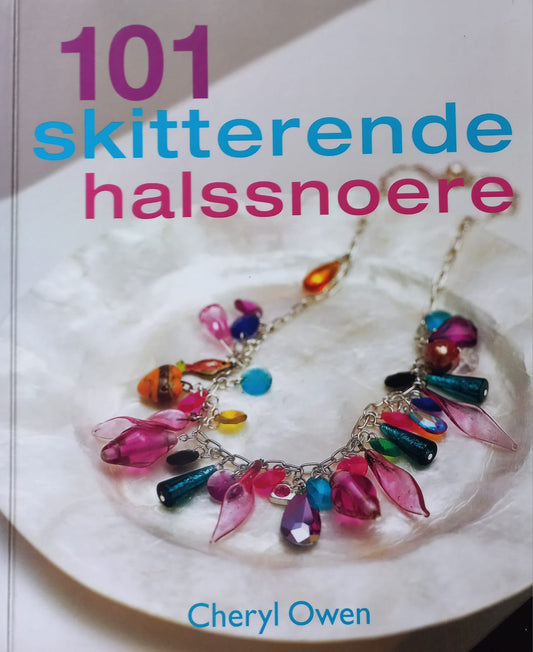 101 Skitterende halssnoere - Cheryl Owen