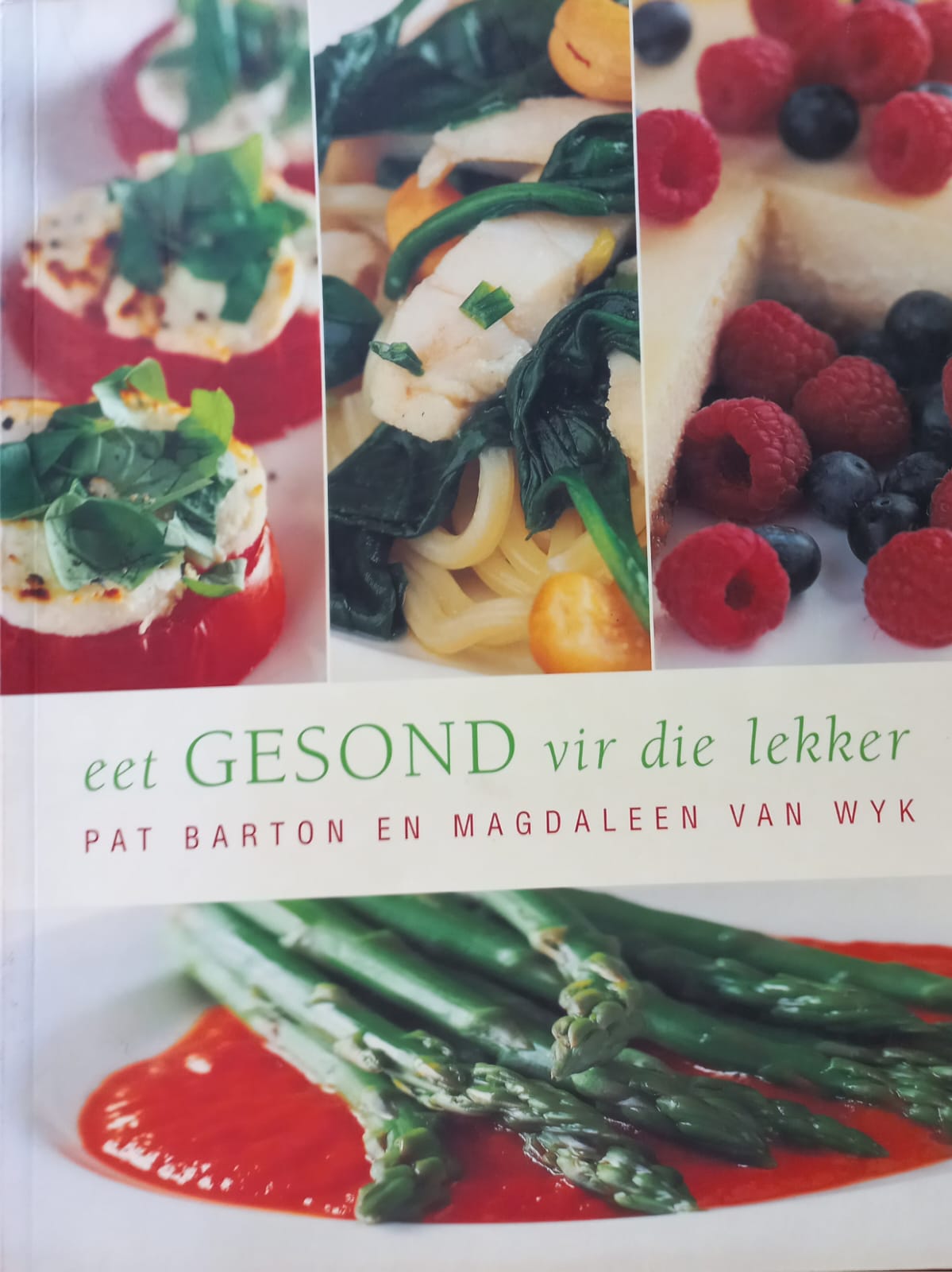 Eet gesond vir die lekker - Pat Barton en Magdaleen van Wyk