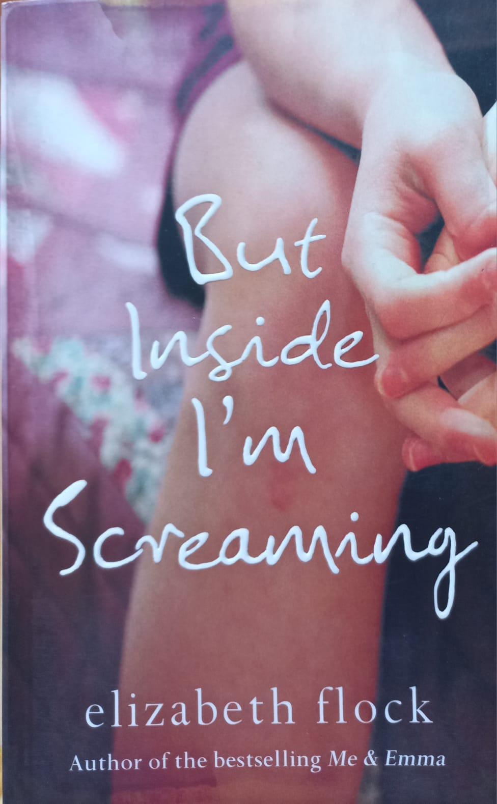 But inside I'm screaming - Elizabeth Flock