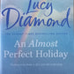 An almost perfect holiday - Lucy Diamond