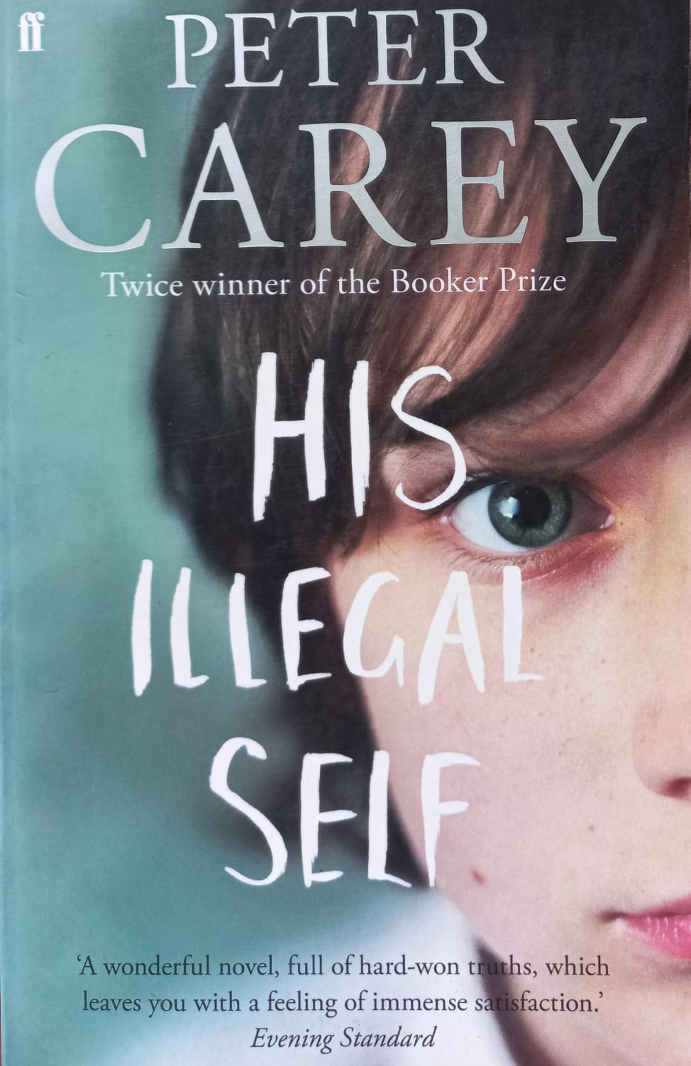 His illegal self - Peter Carey