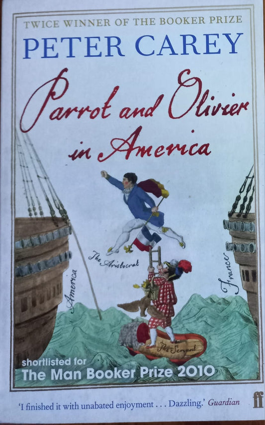 Parrot and Olivier in America - Peter Carey