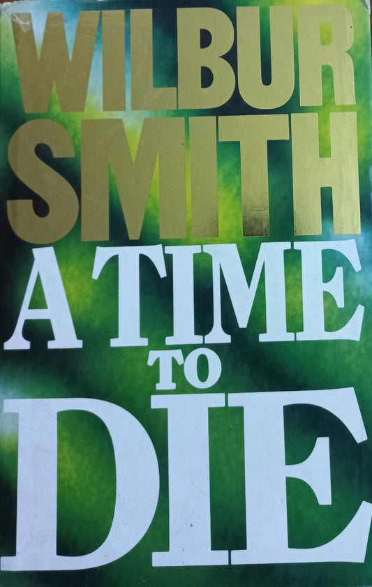 A time to die - Wilbur Smith