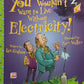 You wouldn't want to live without Electricity! - Ian Graham