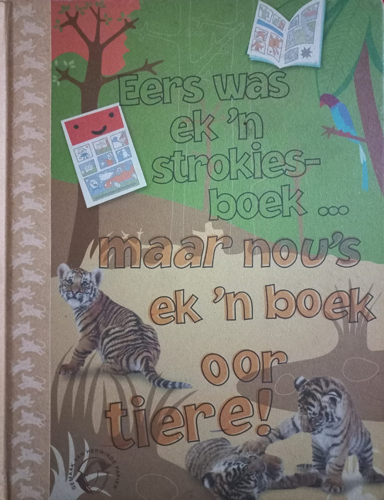 Eers was ek 'n strokiesboek... maar nou's ek 'n boek oor tiere!