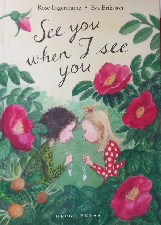 See you when I see you - Rose Lagercrantz, Eva Eriksson