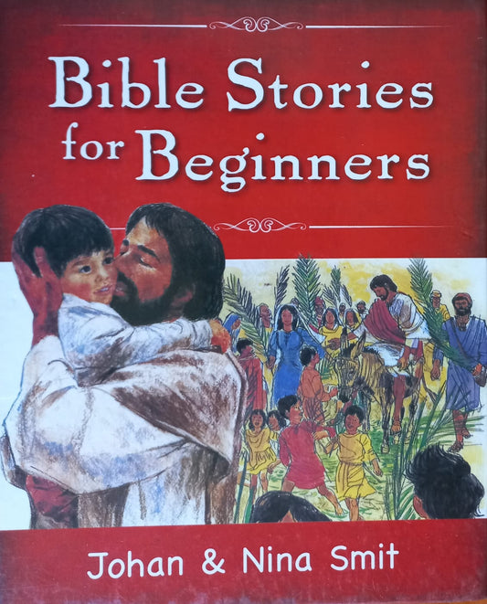 Bible Stories for Beginners - Johan & Nina Smit