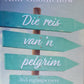 Die reis van 'n pelgrim - Ann Goodfellow