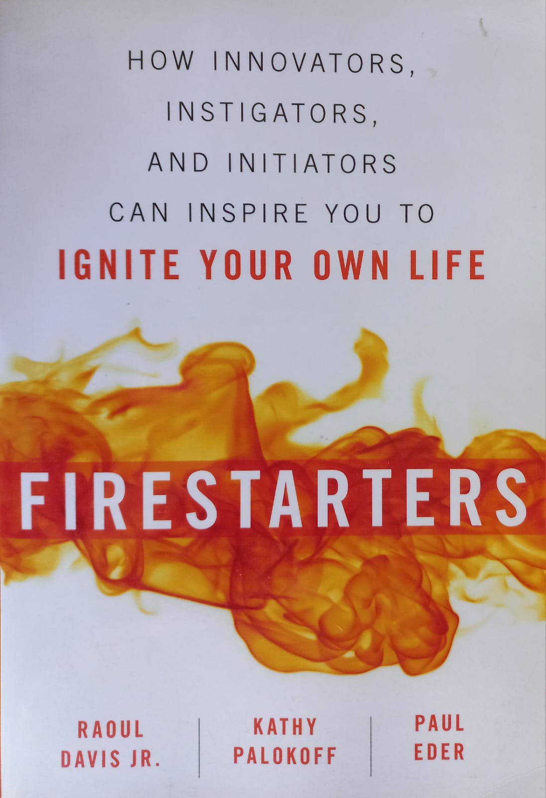 Firestarters - Raoul Davis Jr., Paul Eder, Kathy Palokoff