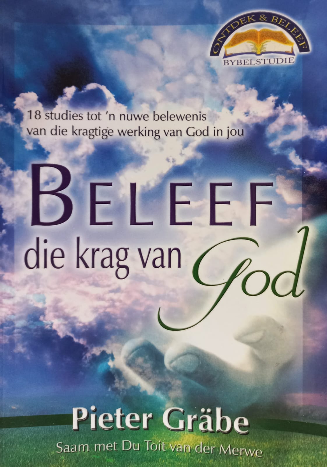 Beleef die krag van God - Pieter Grabe