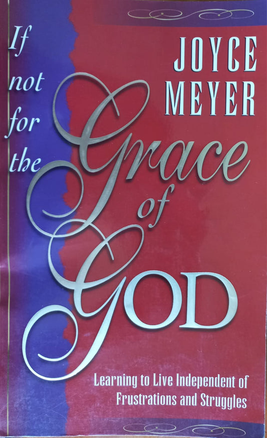 If Not For The Grace of God - Joyce Meyer