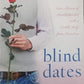 Blind dates - Kristen Billerbeck, Colleen Coble, Denise Hunter, Bev Huston