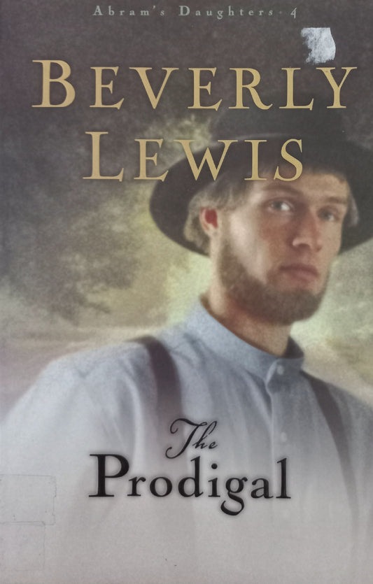 The prodigal - Beverly Lewis (Abram's Daughters #4)